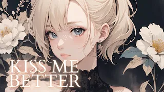 Nightcore - Kiss Me Better