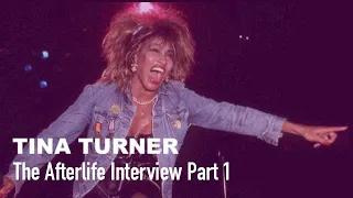 The Afterlife Interview with TINA TURNER (Part 1)