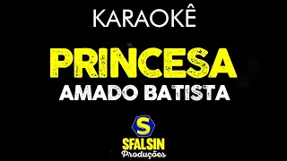 PRINCESA - Amado Batista (KARAOKÊ VERSION)