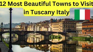 12 Charming Towns to Explore in Tuscany