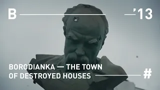 Borodianka — the town of destroyed houses