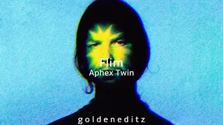 Aphex Twin - Flim (𝒔𝒍𝒐𝒘𝒆𝒅 𝒅𝒐𝒘𝒏) ༄