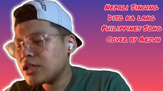 Nepali🇳🇵 Singing Philippines 🇵🇭 Songs ( Dito ka Lang ) Cover By Arjun