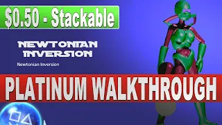 Newtonian Inversion Platinum Walkthrough | $0.50 - Easy - Fast - Stackable - Platinum