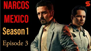 Narcos Mexico Season 1 Episode 3 Explained in Hindi