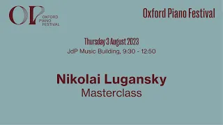 Nikolai Lugansky Masterclass | Oxford Piano Festival 2023