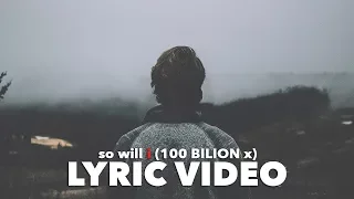 So Will I (100 Billion X) Lyric Video