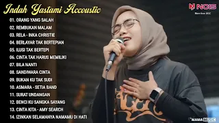 Indah Yastami Full Album "ORANG YANG SALAH, REMBULAN MALAM" Cover Akustik Terpopuler 2024