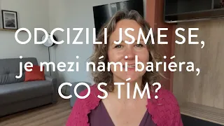 DENISA ŘÍHA PALEČKOVÁ - Odcizili jsme se, je mezi námi bariéra, co s tím?