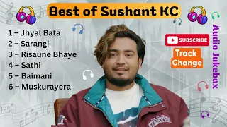 Best of Sushant KC |Audio Jukebox by Track Change|Love Nepali Music