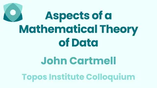 John Cartmell: "Aspects of a Mathematical Theory of Data"