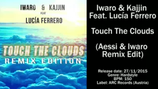 Iwaro & Kajjin Feat. Lucía Ferrero - Touch The Clouds (Aessi & Iwaro Remix Edit)