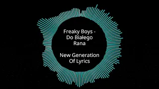 Freaky Boys - Do Białego Rana (Tekst)