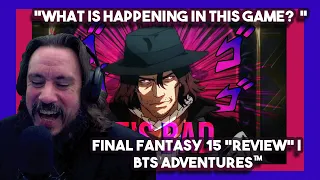 What Is Happening In This Game? Final Fantasy 15 "Review" | BTS Adventures By Max0r | Chicago Reacts