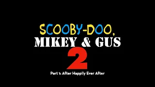 Scooby Doo, Mikey & Gus 2 (Shrek 2) Part 1 - After Happily Ever After (Opening Credits)