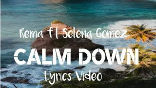 Rema ft Selena Gomez - Calm Down Remix (Lyrics Video)