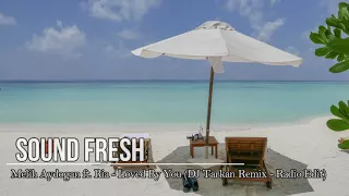 Melih Aydogan ft. Ria - Loved By You (DJ Tarkan Remix - Radio Edit)