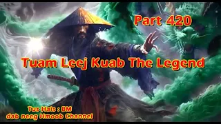 Tuam Leej Kuab The Hmong Shaman Warrior (Part 420) 1/3/2024