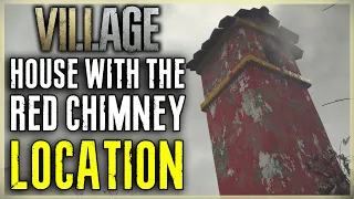 WHERE IS THE HOUSE WITH THE RED CHIMNEY IN RESIDENT EVIL 8 VILLAGE - FIND THE HOUSE THE MERCHANT RE8