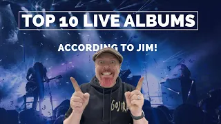 Top Ten Live Albums, According to Jim!