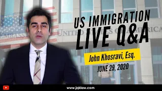 Live Immigration Q&A with Attorney John Khosravi (June 29, 2020)