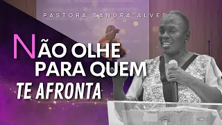 Não Reaja as afrontas: Mantenha a Calma e o Foco | Pastora Sandra Alves