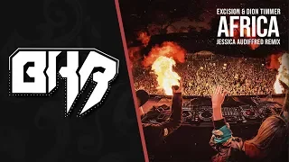 Excision & Dion Timmer - Africa (Jessica Audiffred Remix)