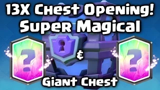 Clash Royale - NEW SUPER MAGICAL CHEST OPENING - 13 CHESTS! "Super/Magical Chests" & "Giant Chests"