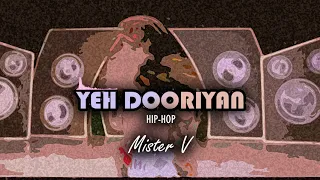 Yeh Dooriyaan Hip Hop Version | Mister V | Fool N Final