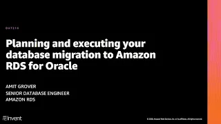 AWS re:Invent 2020: Planning & executing your database migration to Amazon RDS for Oracle