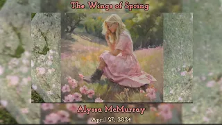 The Wings of Spring (original unedited version) | Alyssa McMurray | #newmusicrelease #pianomusic