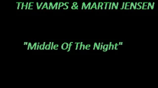 Middle of the night,The Vamps &Martin Jensen LYRICS