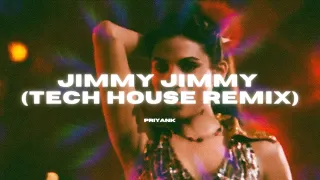 JIMMY JIMMY- TECH HOUSE REMIX | PRIYANK |DEEPANSHU RUHELA