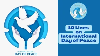10 lines on International Day of Peace/World Peace Day 2023/International Peace Day/#peace