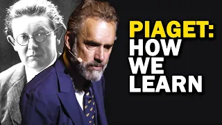 Piaget on How we Learn and Develop | Jordan Peterson