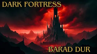 Lord of the Rings Lore: The Dark Fortress of Barad Dur