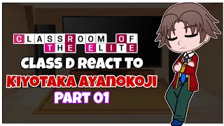 Class D React To Kiyotaka Ayanokoji Part 01 | Gacha Club |  Credit in description |