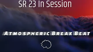 Atmospheric Break Beat 6 ( SR 23 In Session 13 )