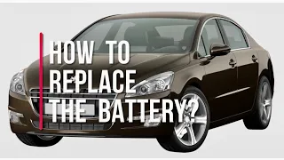 How to replace peugeot 508 battery | Complete guide