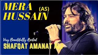 Shafqat Amanat Ali Khan Reciting Manqabat | Mera Hussain Baghe Nabuwat Ka Phool | Voice of Karbala