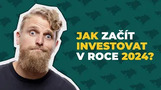 Jak začít investovat v roce 2024? [NÁVOD a PREDIKCE]