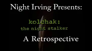 Night Irving: Kolchak the Night Stalker Episode 11 - Horror in the Heights