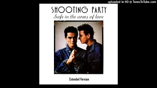 Shooting Party - Safe In The Arms Of Love (Extended Version)