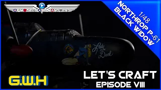 Let's Craft Episode 8  Great Wall Hobby 1/48 Northrop P-61B Black Widow