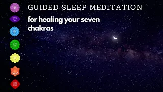 Guided sleep meditation for healing your 7 CHAKRAS  - {YOU ARE AFFIRMATIONS}