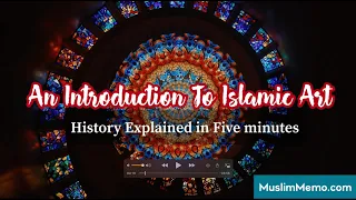 An Introduction To Islamic Art - History Explained in Five Minutes!
