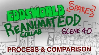 Eddsworld ReanimatEDD - Spares Collab (Scene 40) Process & Comparison