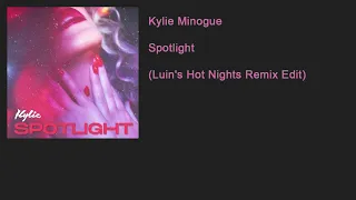 Kylie Minogue - Spotlight (Luin's Hot Nights Remix Edit)