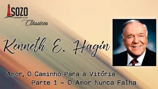 Rev. Kenneth E. Hagin - O Amor Nunca Falha