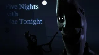 Five nights with MacTonight 3   5,6 ночи + экстра, 5/20